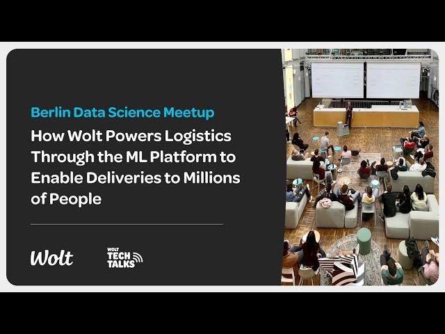 How Wolt Powers Logistics Through the ML Platform to Enable Deliveries to Millions of People