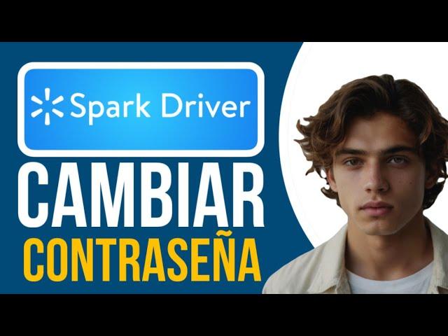 Cómo Cambiar La Contraseña En Spark Driver Paso a Paso