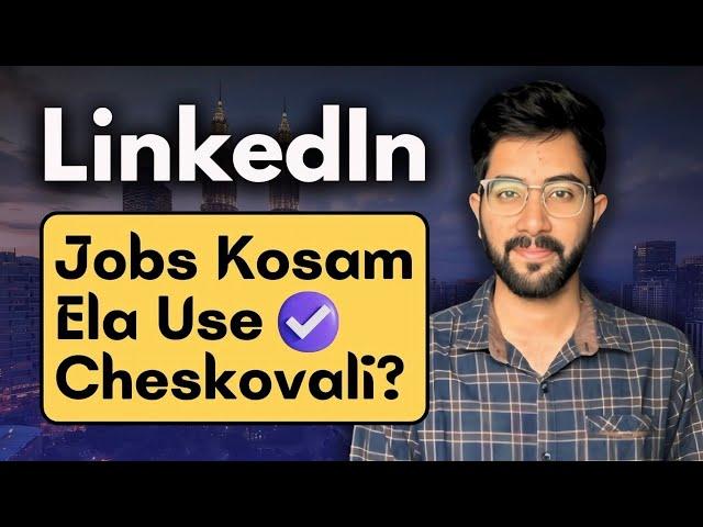 Use LinkedIn to get Jobs [Telugu] | Vamsi Bhavani