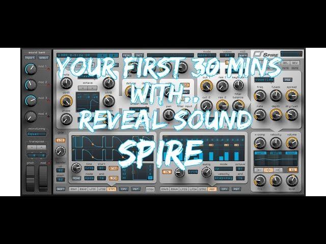 Your First 30 Mins With "Reveal Sound" SPIRE