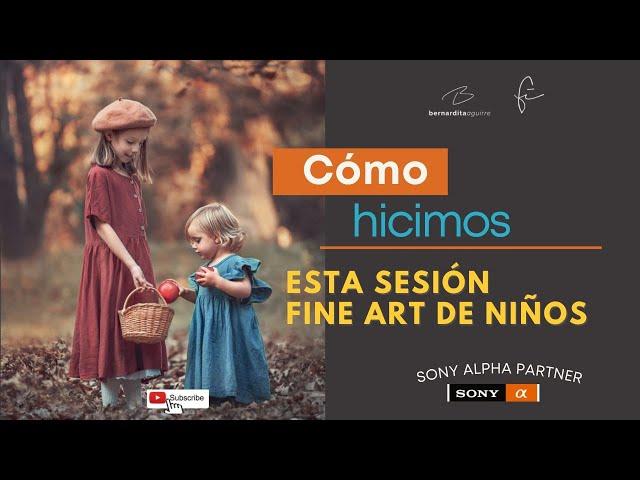 Cómo hicimos esta sesión completa de fotos Fine Art de niños, y ¡todos con cámaras Sony!