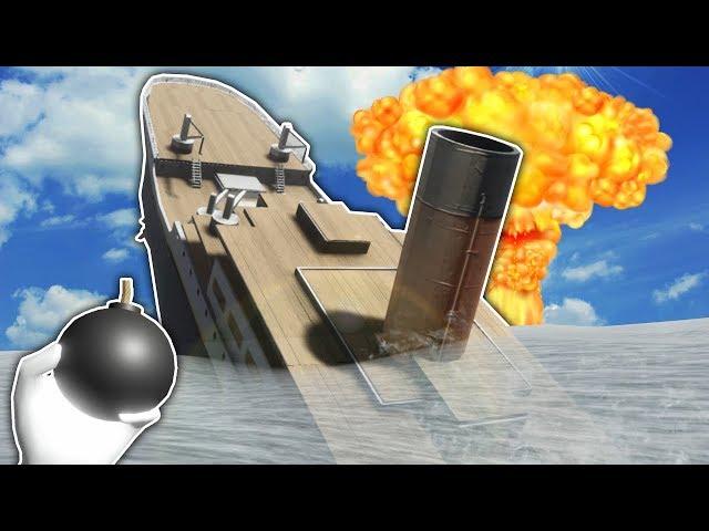 I SANK THE TITANIC WITH A BOMB IN VR! - Disassembly VR Gameplay - Oculus VR Game