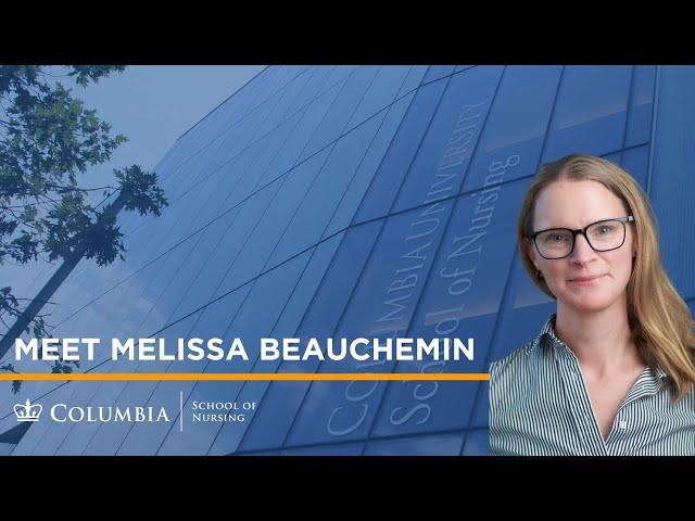 Meet our Columbia Nursing Research Faculty: Melissa Beauchemin, PhD ’19