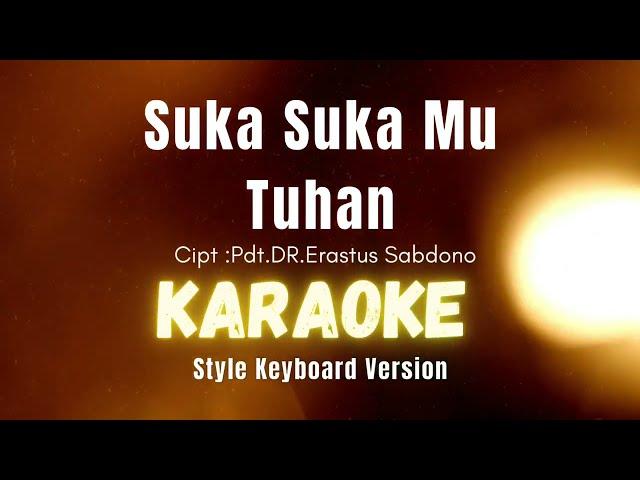 Suka Suka Mu Tuhan KARAOKE