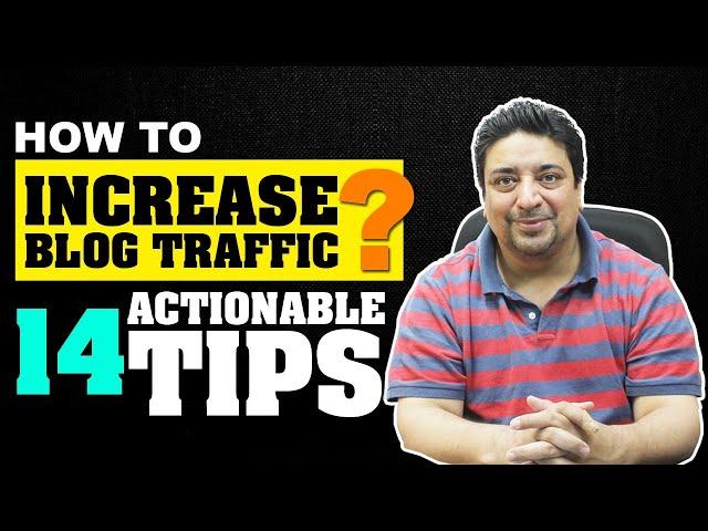 How to increase blog traffic? | 14 actionable TIPS