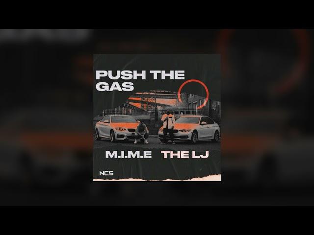 M.I.M.E x The LJ - Push The Gas [NCS Pre Release]