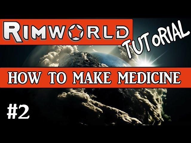 Rimworld Wiki - HOW TO MAKE MEDICINE TUTORIAL | RimWorld Alpha 11