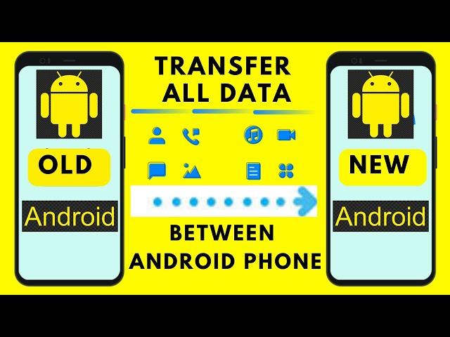 How To Transfer All Data From Android To Android 2023