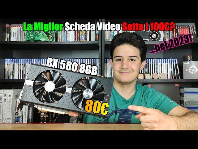 AMD RX 580 8GB nel 2023: "La Scheda Video Economica per il FullHD?"[Benchmark e Test in Undervolt]