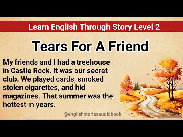 Learn English Through Story Level 2 | Graded Reader Level 2 | English Story | Tears For A Friend