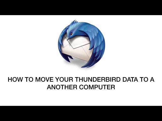 How to move your Thunderbird data to another computer