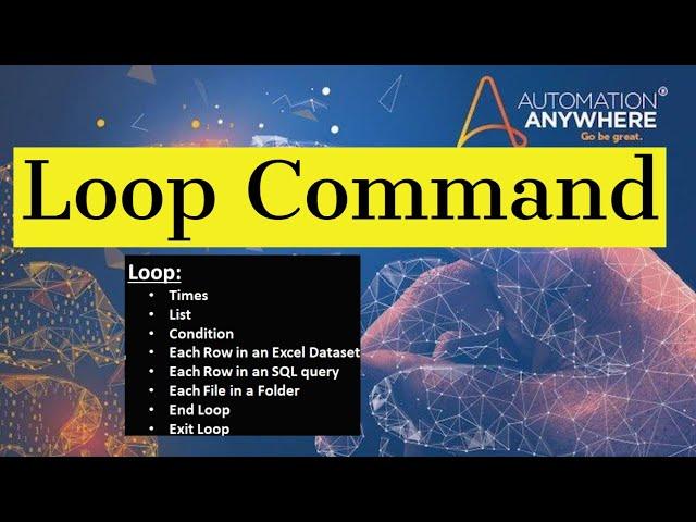 Loop command in Automation Anywhere- Times, list, Each row, each file in a folder, End loop