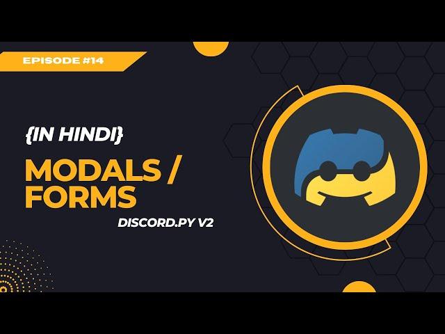 #14 Modals (Forms) | How to make a discord bot with Python & Discord.py | Hindi Tutorial