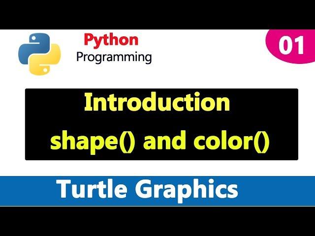 Python Turtle Graphics - Introduction | shape() | color()