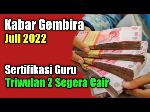 Sertifikasi Guru Triwulan 2 Tahun 2022 Segera Cair