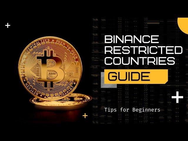 Binance Restricted Countries Guide (2023) - [Quick Explainer]