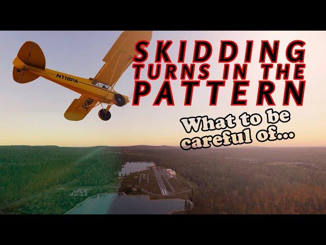 The Skidding Aircraft Turn , why it can be dangerous in the  pattern and result in a Stall/Spin