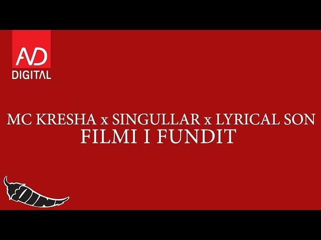 MC KRESHA x SINGULLAR x LYRICAL SON - FILMI I FUNDIT