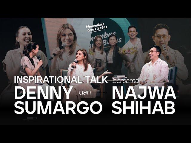 INSPIRATIONAL TALK bersama DONNA AGNESIA, DENNY SUMARGO dan NAJWA SHIHAB