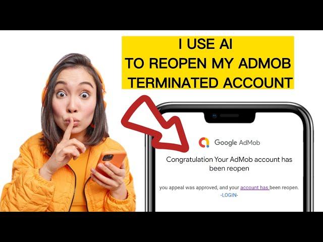 ADMOB Teminated Account Reopen - SECRET AI TOOL