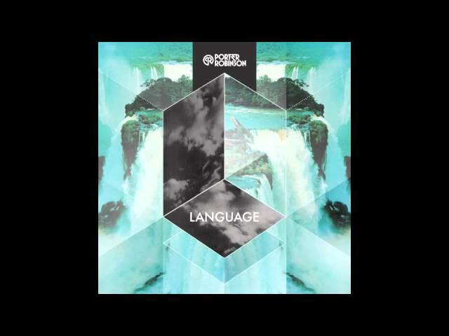 Porter Robinson - Language