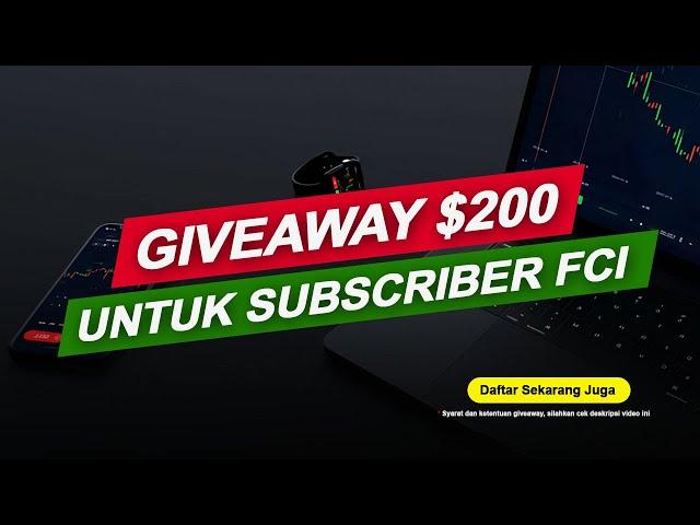 Giveaway $200 untuk SUBSCRIBER channel FOREX CLUB INDONESIA