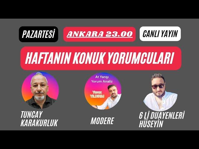 23 TEMMUZ 2024 SALI ANKARA AT YARIŞI TAHMİNLERİ KONUK TUNCAY KARAKURLUK VE 6.LI DUAYENLERİ HÜSEYİN