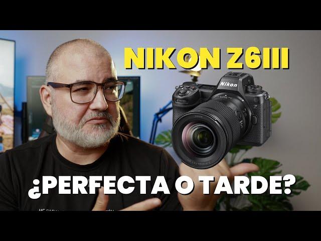 Nikon Z6iii ¿PERFECTA pero TARDE?