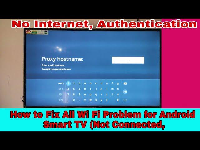 How to Fix All Wi Fi Problem for Android Smart TV (Not Connected, No Internet, Authentication)