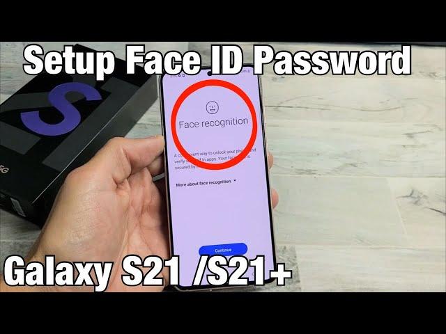 Galaxy S21 / S21+ : How to Setup Face ID Password (Facial Recognition)