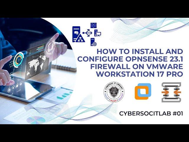 How to Install and Configure OPNsense 23.1 Firewall on VMware Workstation 17 Pro