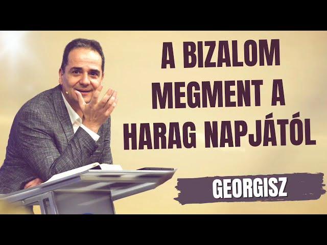 Georgisz: A bizalom megment a harag napjától 24/08/04