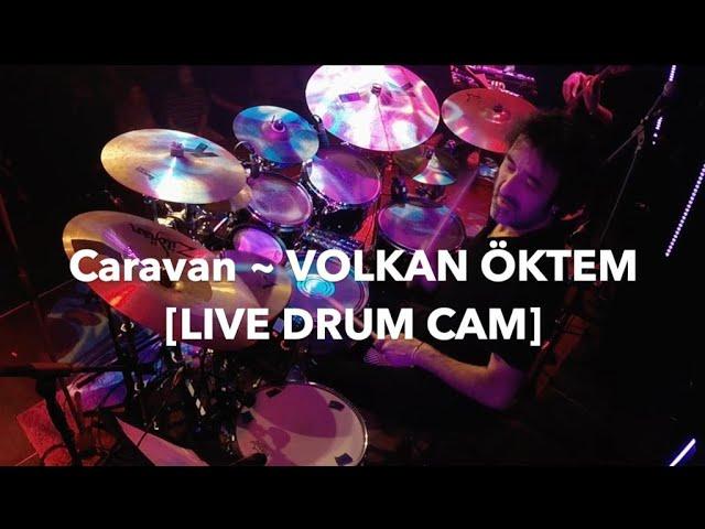 Caravan ~ Volkan Öktem [Live DrumCam]