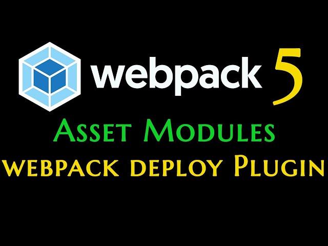 Webpack 5 asset modules + html-webpack-deploy-plugin