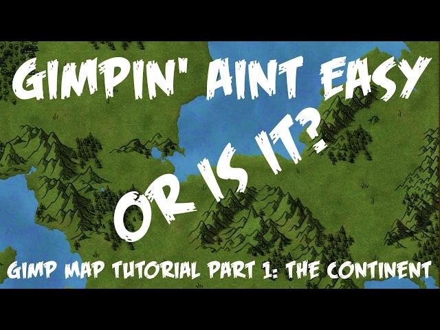 Gimp Mapping Made Easy Pt 1: The Continent