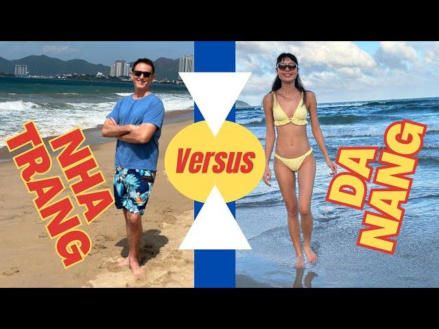 Da Nang versus Nha Trang Vietnam Which is Better and Why