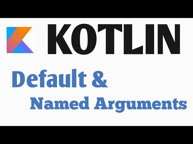 #5 Kotlin :  Default and Named Arguments  with Examples | kotlin for Android | Kotlin Tutorial 2020