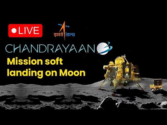 LIVE: India’s ISRO Chandrayaan-3 Mission soft landing on Moon #chandrayaan3 #ISRO