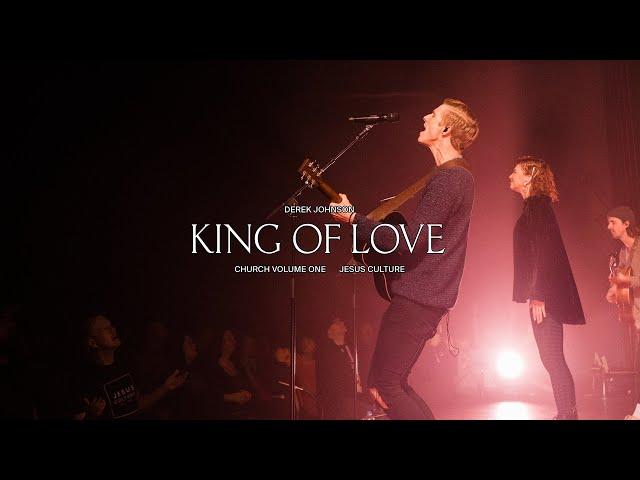 Jesus Culture – King of Love feat. Derek Johnson (Live)