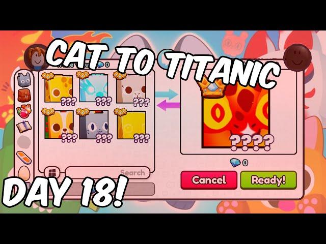 CAT TO TİTANİC #18/+36M PROFİT/Pet Simulator 99