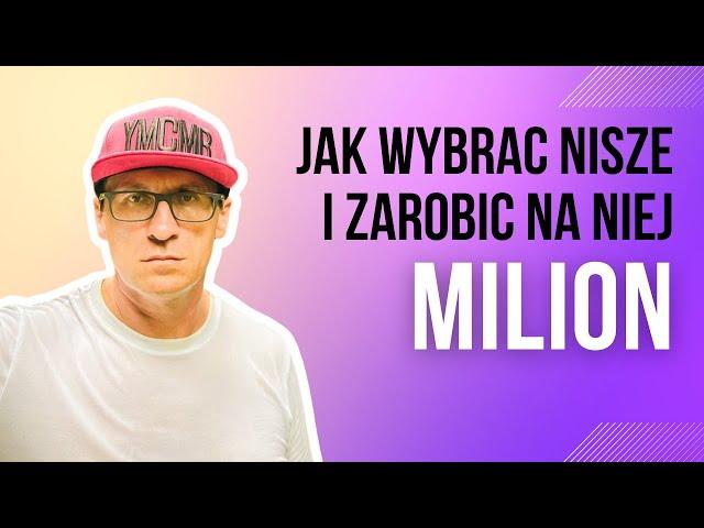 Odcinek 171 Jak wybrać NISZĘ i zarobić na niej PIERWSZY MILION