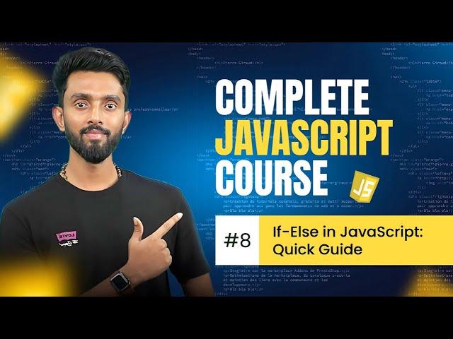 If-Else in JavaScript | Day 8 | Complete JavaScript Crash Course | Tap Academy