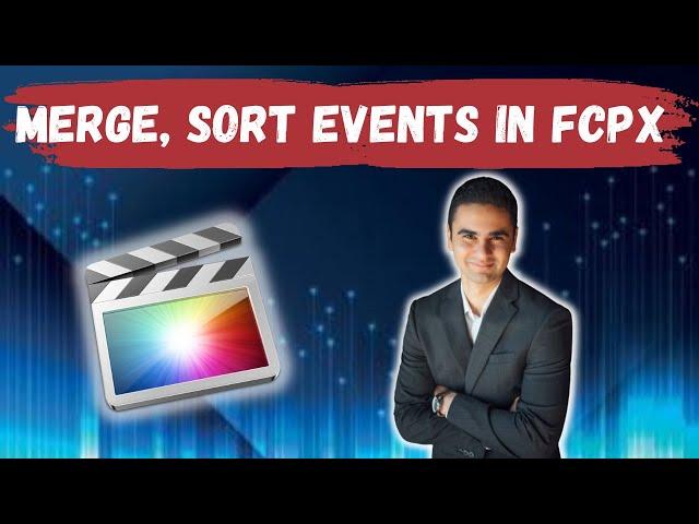 How To Merge and Sort Events In Final Cut Pro