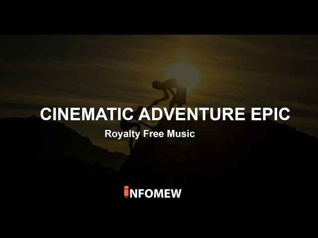 Cinematic Adventure Epic Royalty Free Music Track 2020