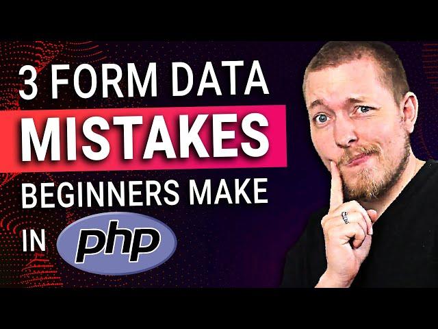 3 Beginner Mistakes in PHP When it Comes to Form Data | Common PHP Beginner Mistakes | PHP Tips