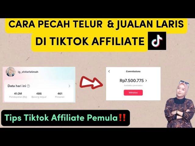 CARA PECAH TELUR & JUALAN LARIS DI TIKTOK AFFILIATE 2024 || TIPS TIKTOK AFFILIATE PEMULA