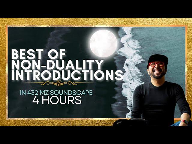 Best of  of Non-duality Introductions (4 Hours) in 432 hz Volume 6 | # nonduality