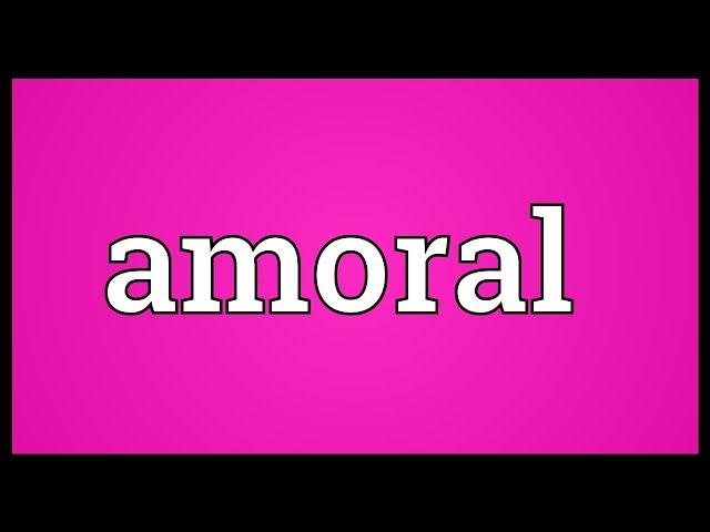 Amoral Meaning