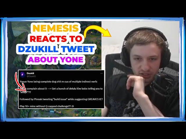 Nemesis Reacts to DZUKILL Tweet About YONE / YASUO 