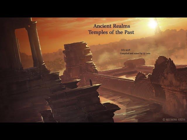 Ancient Realms - Temples of the Past (July 2018) (#Deep Trance / #Psybient)